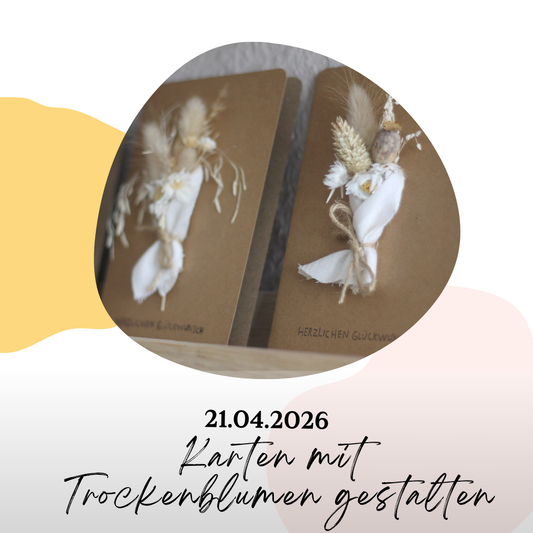 Workshop: "Karten mit Trockenblumen gestalten" in Eschweiler (21.04.2026)